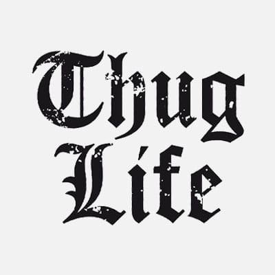 Thug Life